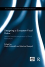 Cover: Designing a European Fiscal Union - Routledge