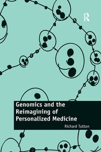 Enlarge image Cover: Genomics and the Reimagining of Personalized Medicine - Routledge