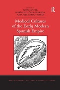 Cover: Medical Cultures of the Early Modern Spanish Empire - Routledge