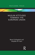 Cover: Muslim Attitudes Towards the European Union - Routledge