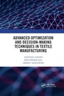 Cover: Advanced Optimization and Decision-Making Techniques in Textile Manufacturing - CRC Press