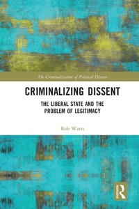 Enlarge image Cover: Criminalizing Dissent - Routledge