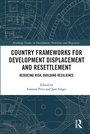 Cover: Country Frameworks for Development Displacement and Resettlement - Routledge