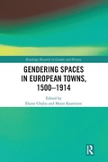 Cover: Gendering Spaces in European Towns, 1500-1914 - Routledge