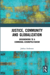 Enlarge image Cover: Justice, Community and Globalization - Routledge