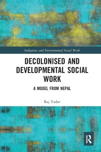 Enlarge image Cover: Decolonised and Developmental Social Work - Routledge