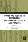 Cover: Power and Politics in Sustainable Consumption Research and Practice - Routledge