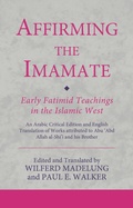 Cover: Affirming the Imamate: Early Fatimid Teachings in the Islamic West - I.B. Tauris