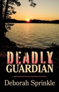 Cover: Deadly Guardian - Scrivenings Press LLC