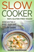 Cover: Slow Cooker -100% Gluten-Free Vegan - Healthy Vegan Recipes