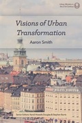 Cover: Visions of Urban Transformation - Urban Loft Publishers