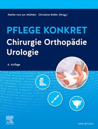 Abbildung von: Pflege konkret Chirurgie Orthopädie Urologie - Urban & Fischer