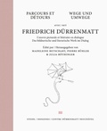Cover: Wege und Umwege mit Friedrich D&uuml;rrenmatt Band 3 - Steidl