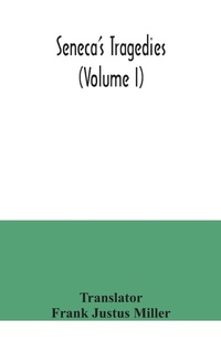 Enlarge image Cover: Seneca's Tragedies (Volume I) - ALPHA EDITION
