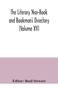 Enlarge image Cover: The Literary Year-Book and Bookman's Directory (Volume XV) - ALPHA EDITION