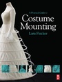 Cover: A Practical Guide to Costume Mounting - Routledge