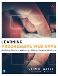 Abbildung von: Learning Progressive Web Apps - Addison Wesley