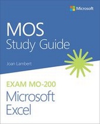 Abbildung von: MOS Study Guide for Microsoft Excel Exam MO-200 - Addison Wesley