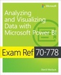 Cover: Exam Ref 70-778 Analyzing and Visualizing Data with Microsoft Power BI - Addison Wesley