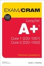 Cover: CompTIA A+ Practice Questions Exam Cram Core 1 (220-1001) and Core 2 (220-1002) - Pearson It Certification