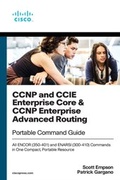 Cover: CCNP and CCIE Enterprise Core & CCNP Enterprise Advanced Routing Portable Command Guide - Cisco Press