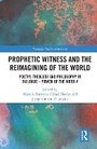 Cover: Prophetic Witness and the Reimagining of the World - Taylor & Francis