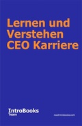Cover: Lernen und Verstehen CEO Karriere - IntroBooks