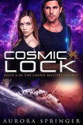 Cover: Cosmic Lock (Grand Masters' Galaxy, #6) - Aurora Springer
