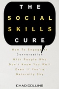 Cover: The Social Skills Cure: How To Engage In Conversation With People Who Don't Know You Well Even If You're Naturally Shy - M & M Limitless Online Inc.