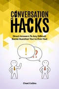 Cover: Conversation Hacks: Direct Answers To Any Difficult Social Question You Have Ever Had - M & M Limitless Online Inc.