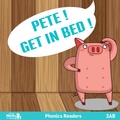 Cover: Pete! Get in Bed! (Phonics Readers 3AB) - Phonics Readers 3AB