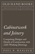 Cover: Cabinetwork and Joinery - Comprising Designs and Details of Construction with 2,021 Working Drawings - Read Books Ltd.