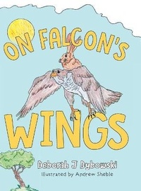 Enlarge image Cover: On Falcon's Wings - FriesenPress
