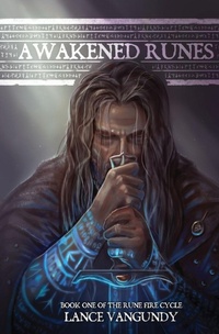 Enlarge image Cover: Awakened Runes - Lance M. VanGundy