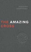 Cover: The Amazing Cross - Reformed Free Publishing Association