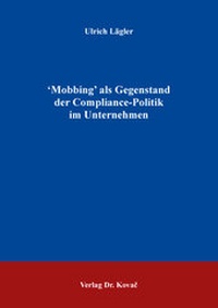 Abbildung von: ?Mobbing' als Gegenstand der Compliance-Politik im Unternehmen - Kovac, Dr. Verlag