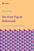 Cover: Der erste Tag im Ruhestand - Tredition Gmbh