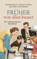 Cover: Fr&uuml;her war alles besser - Bassermann