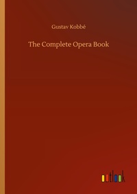 Enlarge image Cover: The Complete Opera Book - Outlook Verlag