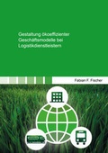 Cover: Gestaltung &ouml;koeffizienter Gesch&auml;ftsmodelle bei Logistikdienstleistern - Shaker