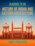 Cover: History of Indian and Eastern Architecture - OTB eBook publishing