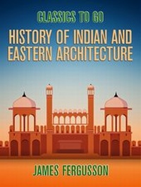 Enlarge image Cover: History of Indian and Eastern Architecture - OTB eBook publishing