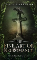 Cover: The Fine Art of Necromancy (TotenUniverse, #6) - C Harrison