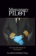 Cover: Mercenary Pilot: The True Adventures of "The Doctor" - Kathleen Tracy