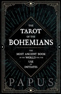 Cover: The Tarot of the Bohemians - The Most Ancient Book in the World for the Use of Initiates - Read Books Ltd.