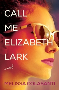 Enlarge image Cover: Call Me Elizabeth Lark - Crooked Lane Books