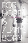Cover: For Hope Is Always Born - Cinnamon Press