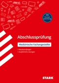Cover: STARK MFA: Medizinische Fachangestellte - Abschlusspr&uuml;fung - Pr&uuml;fungsvorbereitung - Stark Verlag