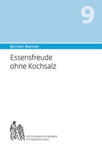 Abbildung von: Bircher-Benner 9 Essensfreude ohne Kochsalz - Bircher-Benner