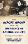 Cover: The Oxford Group and the Emergence of Animal Rights - Oxford University Press Inc